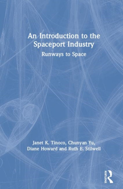 Book cover of: Introduction to the Spaceport Industry. By: Janet K. Tinoco