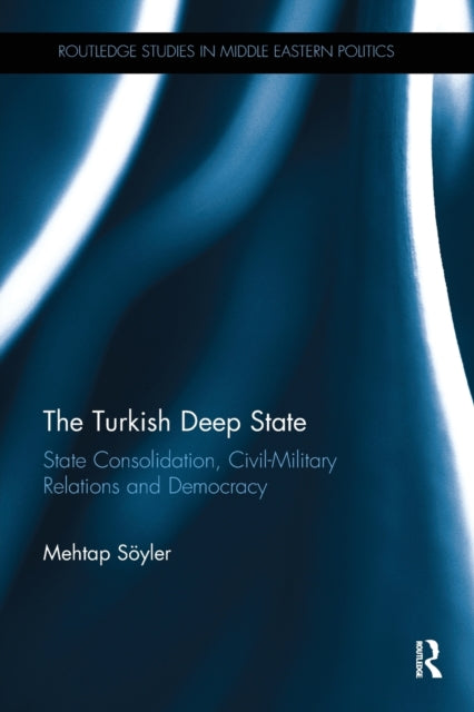 Book cover of: Turkish Deep State. By: Mehtap Sooyler