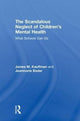 Book cover of: Scandalous Neglect of Children’s Mental Health. By: James M. Kauffman