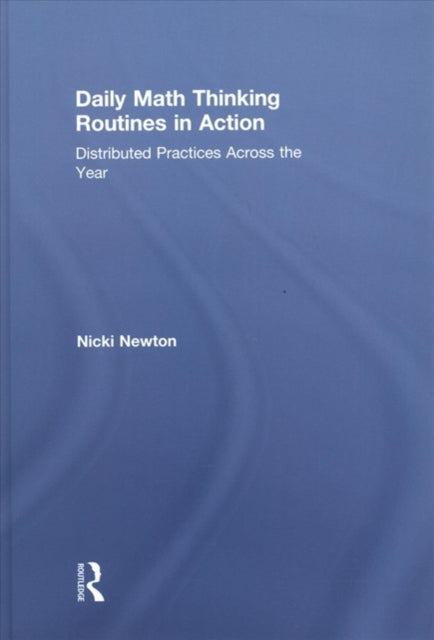 Book cover of: Daily Math Thinking Routines in Action. By: Nicki Newton
