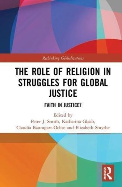 Book cover of: Role of Religion in Struggles for Global Justice. By: Peter J. Smith