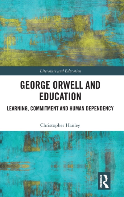 Book cover of: George Orwell and Education. By: Christopher Hanley