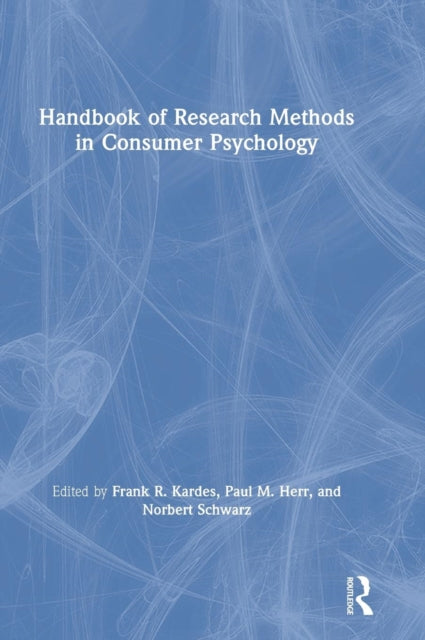 Book cover of: Handbook of Research Methods in Consumer Psychology. By: Frank R. Kardes