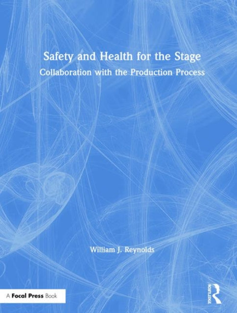 Book cover of: Safety and Health for the Stage. By: Reynolds, William J.