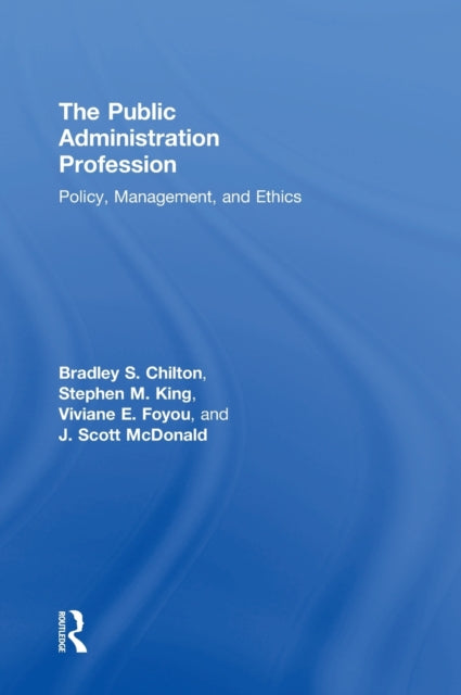 Book cover of: Public Administration Profession. By: Bradley S. Chilton