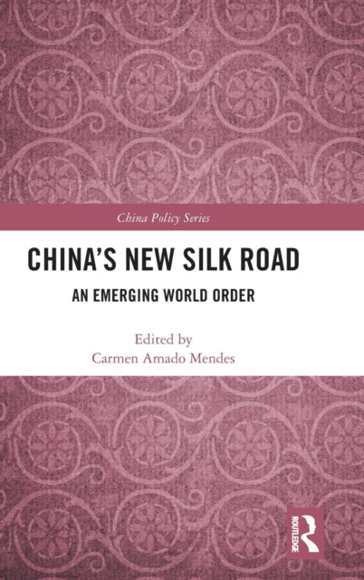 Book cover of: China's New Silk Road. By: Carmen Amado Mendes