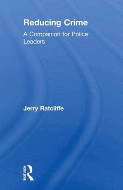 Book cover of: Reducing Crime. By: Jerry Ratcliffe