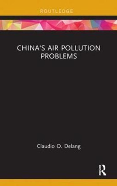 Book cover of: China's Air Pollution Problems. By: Claudio O. Delang