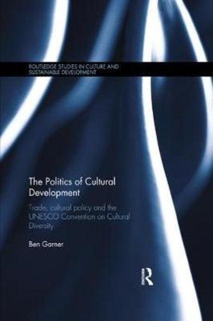 Book cover of: Politics of Cultural Development. By: Ben Garner