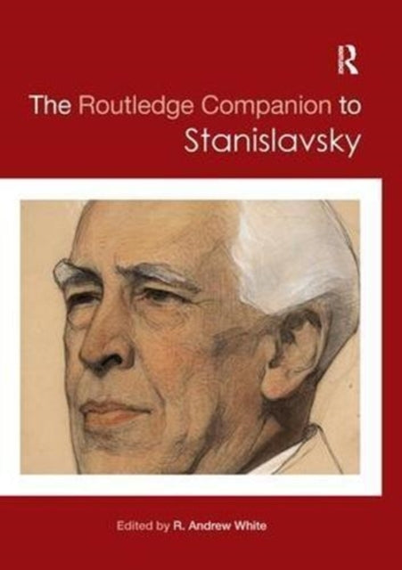 Book cover of: Routledge Companion to Stanislavsky. By: R. Andrew White
