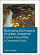 Book cover of: Estimating the Impacts of Urban Growth on Future Flood Risk. By: Willem Verbeek