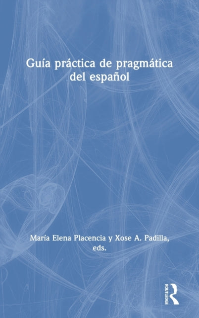 Book cover of: Guia practica de pragmatica del espanol. By: María Elena Placencia