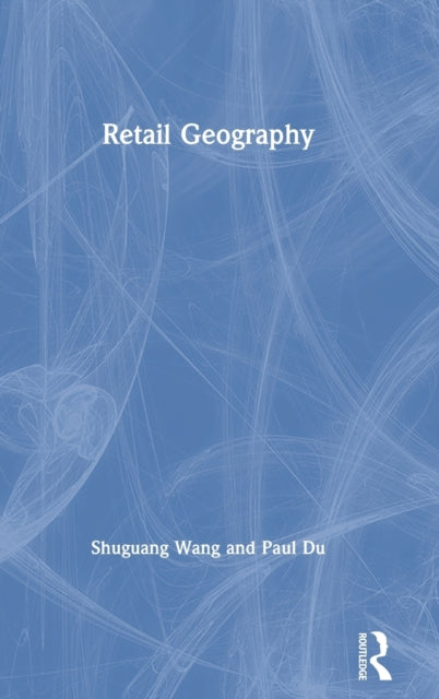 Book cover of: Retail Geography. By: Shuguang Wang
