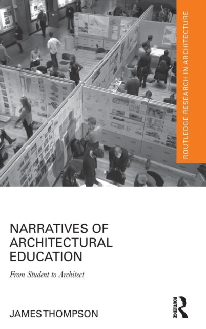 Book cover of: Narratives of Architectural Education. By: James Thompson