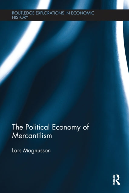 Book cover of: Political Economy of Mercantilism. By: Lars Magnusson