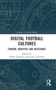 Book cover of: Digital Football Cultures. By: Stefan Lawrence