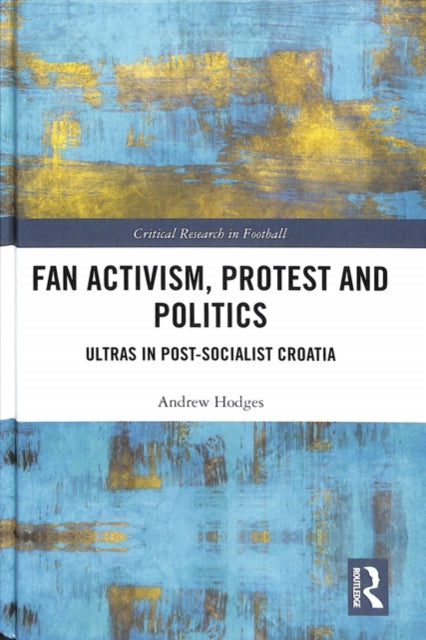 Book cover of: Fan Activism, Protest and Politics. By: Andrew Hodges