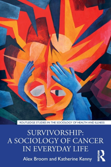Book cover of: Survivorship: A Sociology of Cancer in Everyday Life. By: Alex Broom