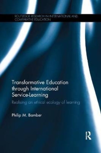 Book cover of: Transformative Education through International Service-Learning. By: Philip M. Bamber