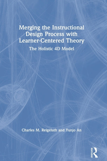 Book cover of: Merging the Instructional Design Process with Learner-Centered Theory. By: Charles M. Reigeluth