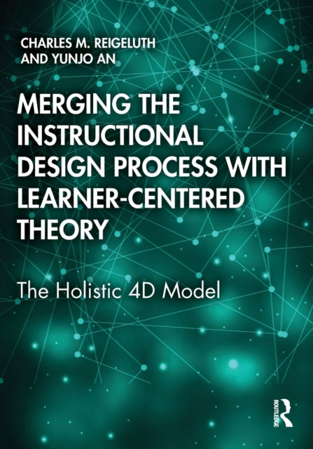 Book cover of: Merging the Instructional Design Process with Learner-Centered Theory. By: Charles M. Reigeluth