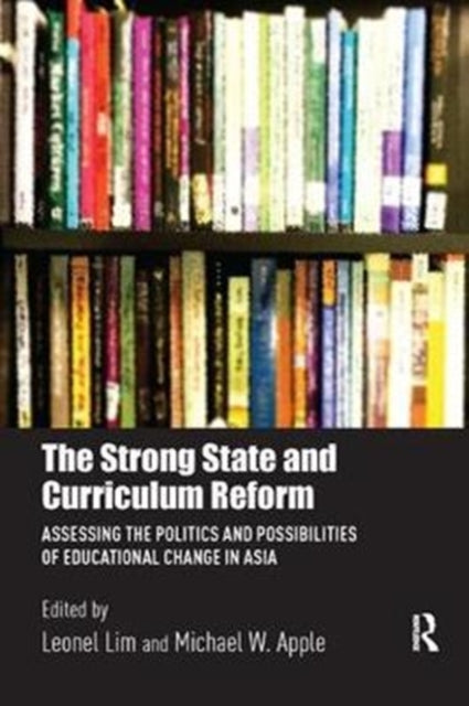 Book cover of: Strong State and Curriculum Reform. By: Leonel Lim