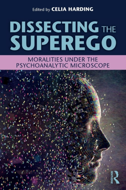 Book cover of: Dissecting the Superego. By: Celia Harding