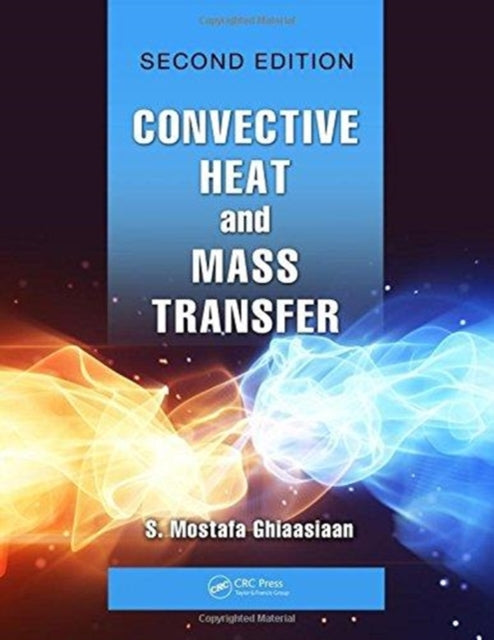 Book cover of: Convective Heat and Mass Transfer. By: S. Mostafa Ghiaasiaan