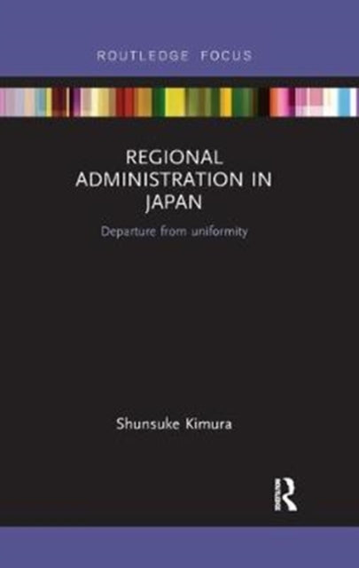 Book cover of: Regional Administration in Japan. By: Shunsuke Kimura
