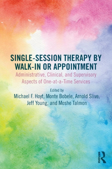 Book cover of: Single-Session Therapy by Walk-In or Appointment. By: Michael F. Hoyt