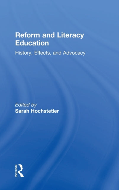 Book cover of: Reform and Literacy Education. By: Sarah Hochstetler