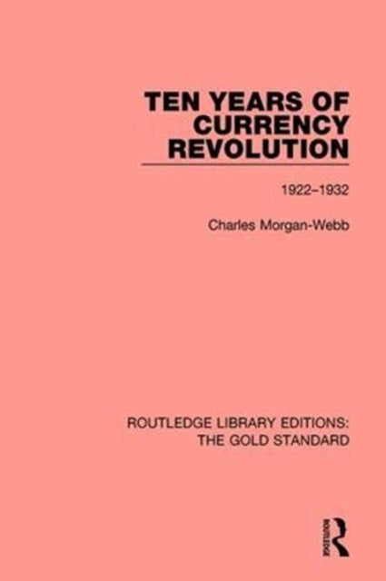 Book cover of: Ten Years of Currency Revolution. By: Charles Morgan Webb