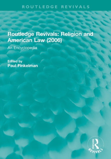 Book cover of: Routledge Revivals: Religion and American Law (2006). By: Paul Finkelman