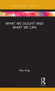 Book cover of: What We Ought and What We Can. By: Alexandra King