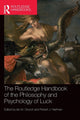 Book cover of: Routledge Handbook of the Philosophy and Psychology of Luck. By: Ian M. Church