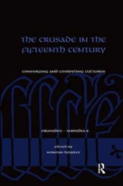 Book cover of: Crusade in the Fifteenth Century. By: Norman Housley