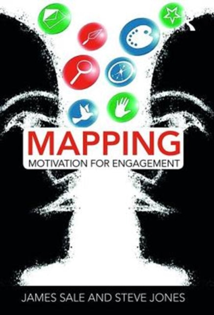 Book cover of: Mapping Motivation for Engagement. By: James Sale