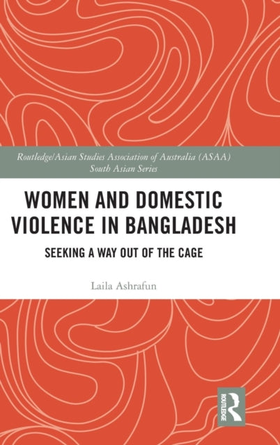 Book cover of: Women and Domestic Violence in Bangladesh. By: Laila Ashrafun