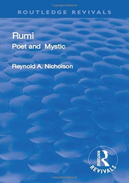 Book cover of: Revival: Rumi, Poet and Mystic, 1207-1273 (1950). By: Jalal al-Din Rumi