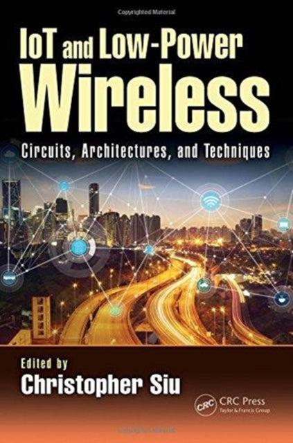 Book cover of: IoT and Low-Power Wireless. By: Christopher Siu