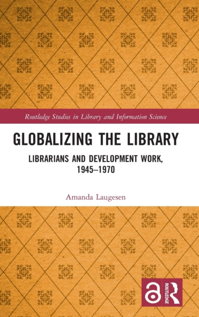 Book cover of: Globalizing the Library. By: Amanda Laugesen