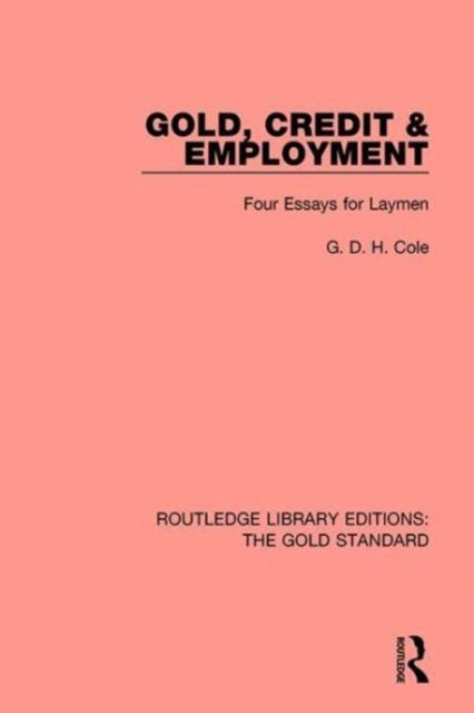 Book cover of: Gold, Credit and Employment. By: G. D. H. (George Douglas Howard) Cole
