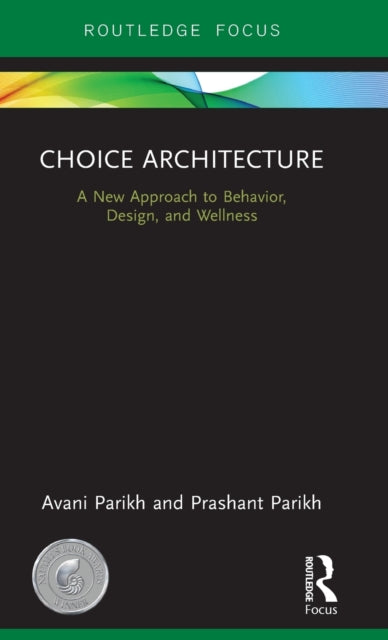 Book cover of: Choice Architecture. By: Avani Parikh