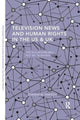 Book cover of: Television News and Human Rights in the US & UK. By: Shawna M. Brandle