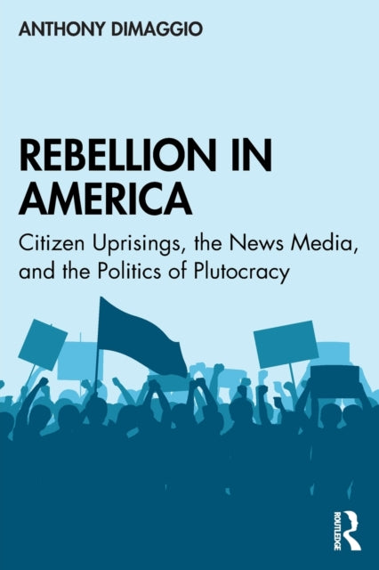 Book cover of: Rebellion in America. By: Anthony DiMaggio