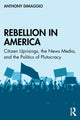 Book cover of: Rebellion in America. By: Anthony DiMaggio