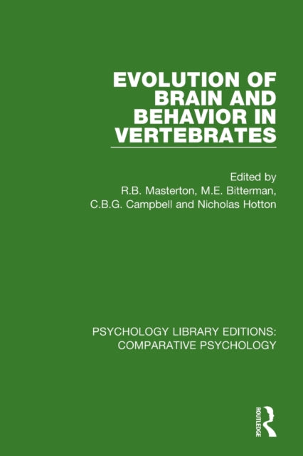 Book cover of: Evolution of Brain and Behavior in Vertebrates. By: R. B. Masterton