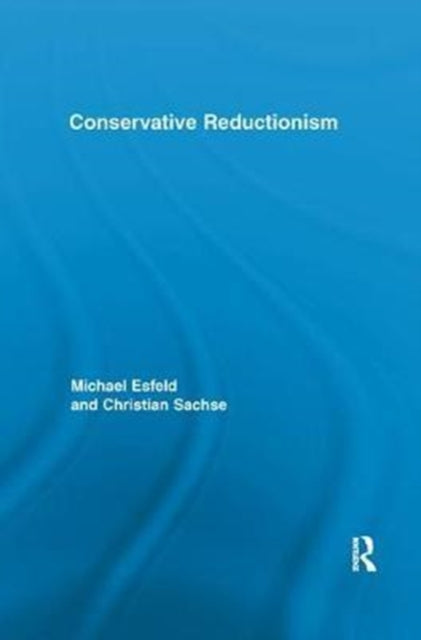 Book cover of: Conservative Reductionism. By: Michael Esfeld