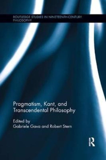 Book cover of: Pragmatism, Kant, and Transcendental Philosophy. By: Gabriele Gava