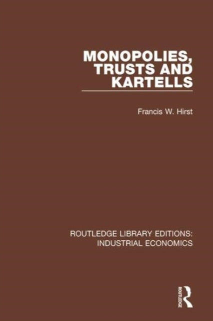 Book cover of: Monopolies, Trusts and Kartells. By: Francis W. Hirst
